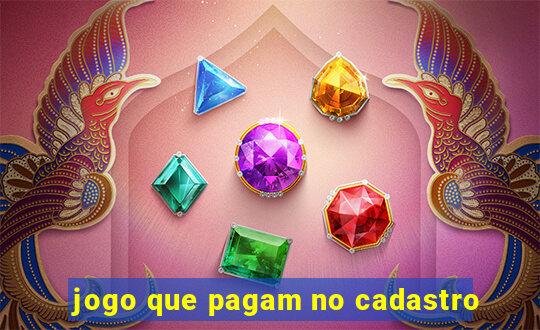 jogo que pagam no cadastro